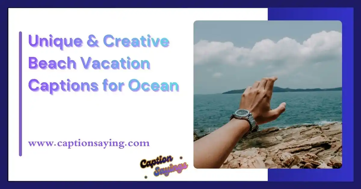 Unique & Creative Beach Vacation Captions for Ocean