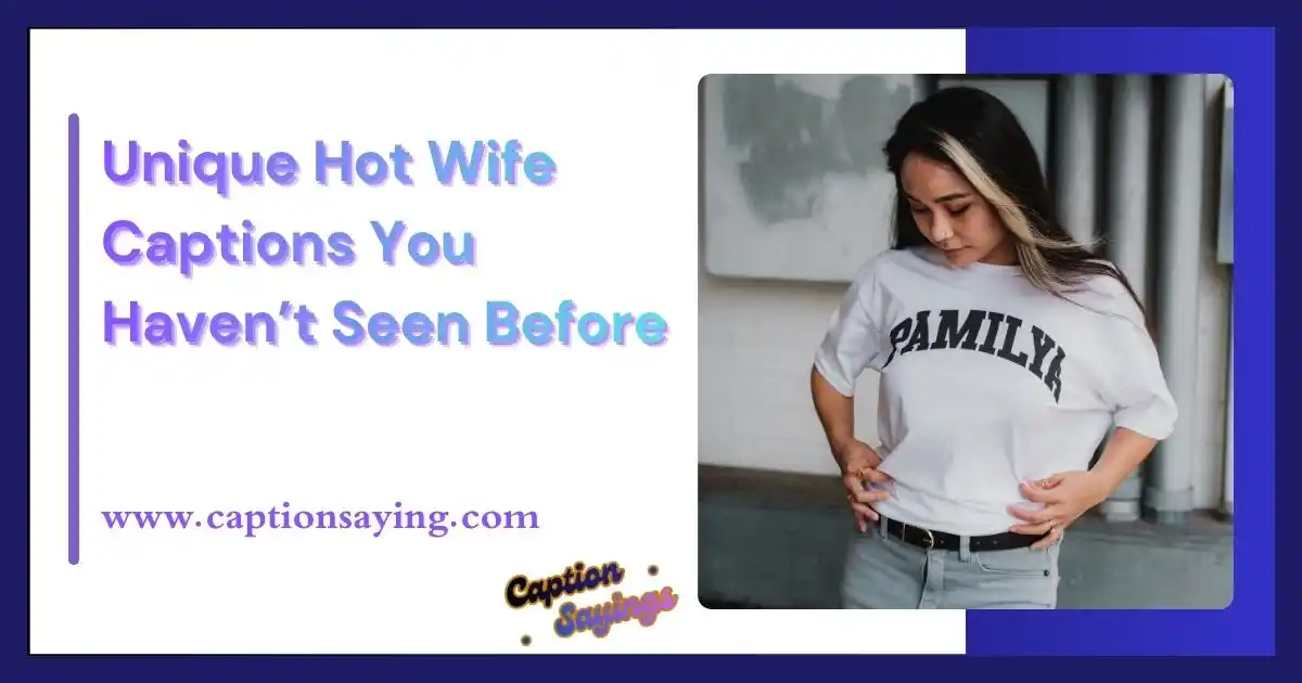 Unique Hot Wife Captions You Haven’t Seen Before