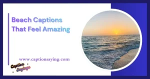 Beach Captions That Feel Amazing