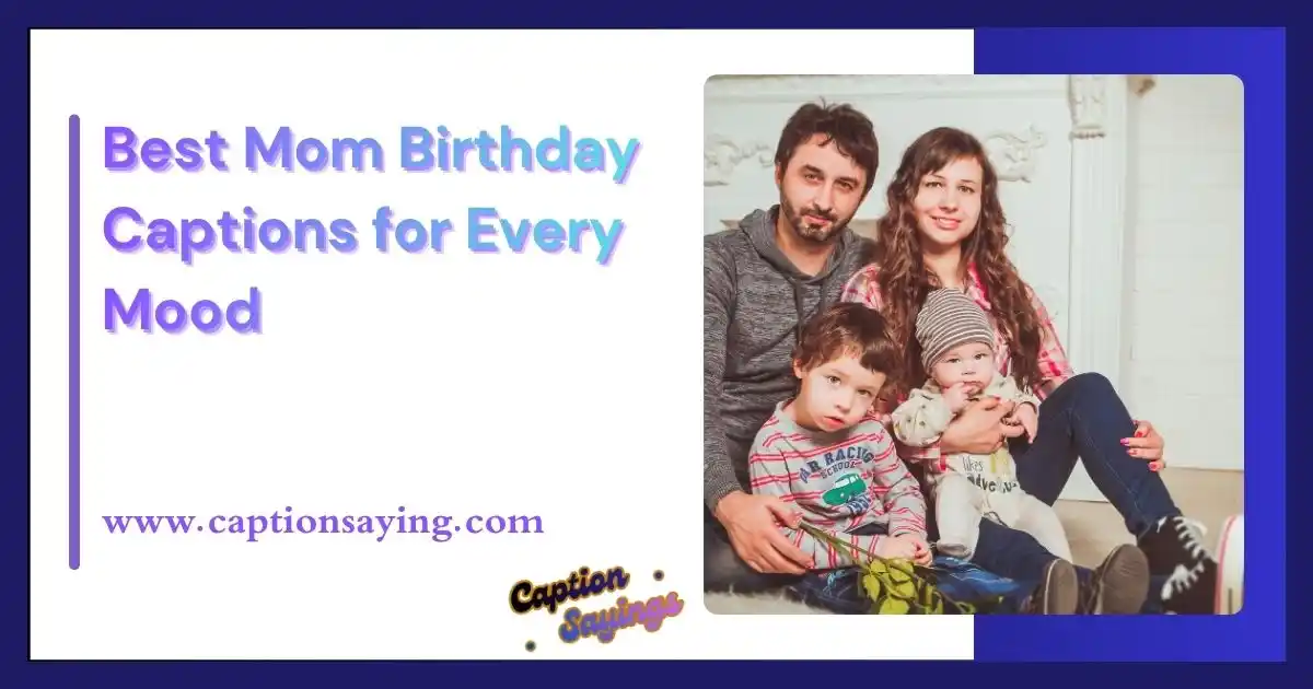 Best Mom Birthday Captions for Every Mood