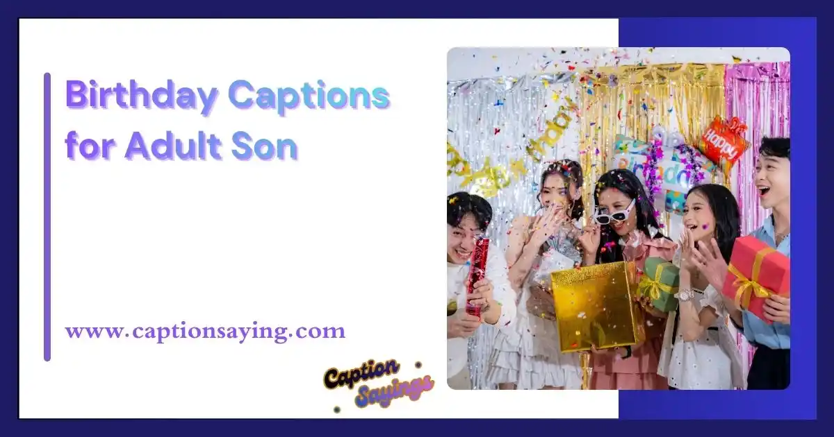 Birthday Captions for Adult Son