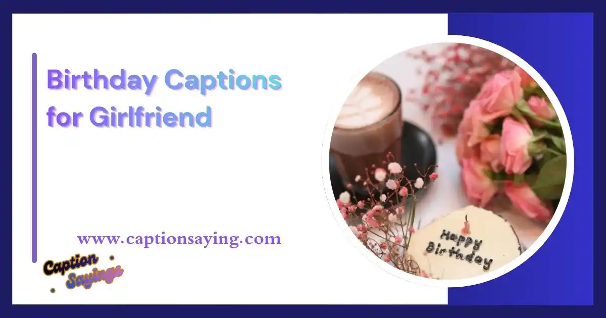 Birthday Captions for Girlfriend