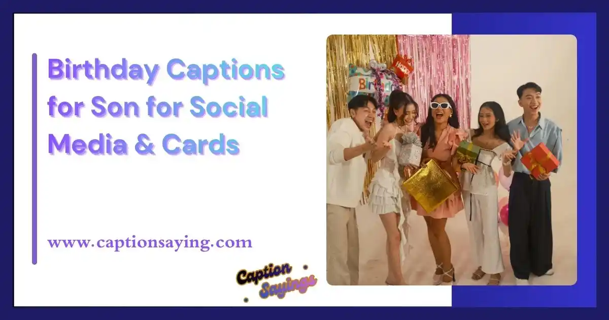 Birthday Captions for Son for Social Media & Cards