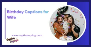 Birthday Captions for Wife