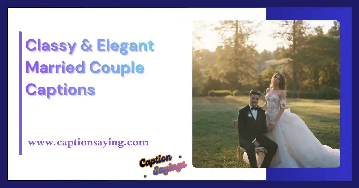 Classy & Elegant Married Couple Captions