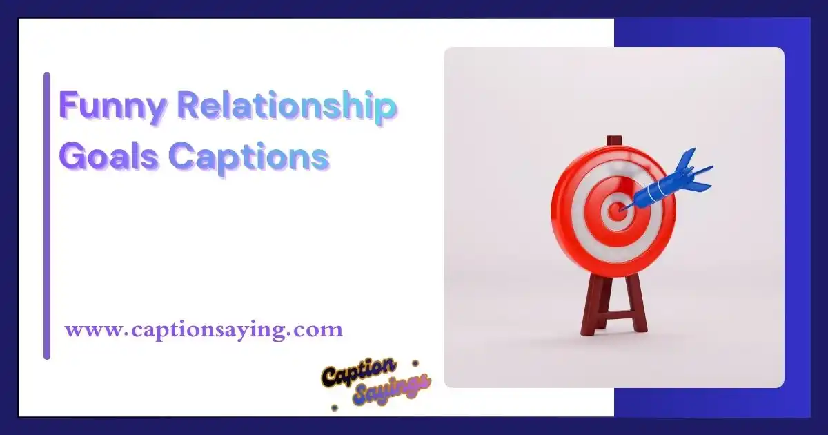 Funny Relationship Goals Captions