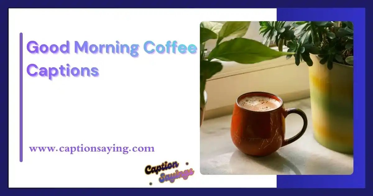 Good Morning Coffee Captions