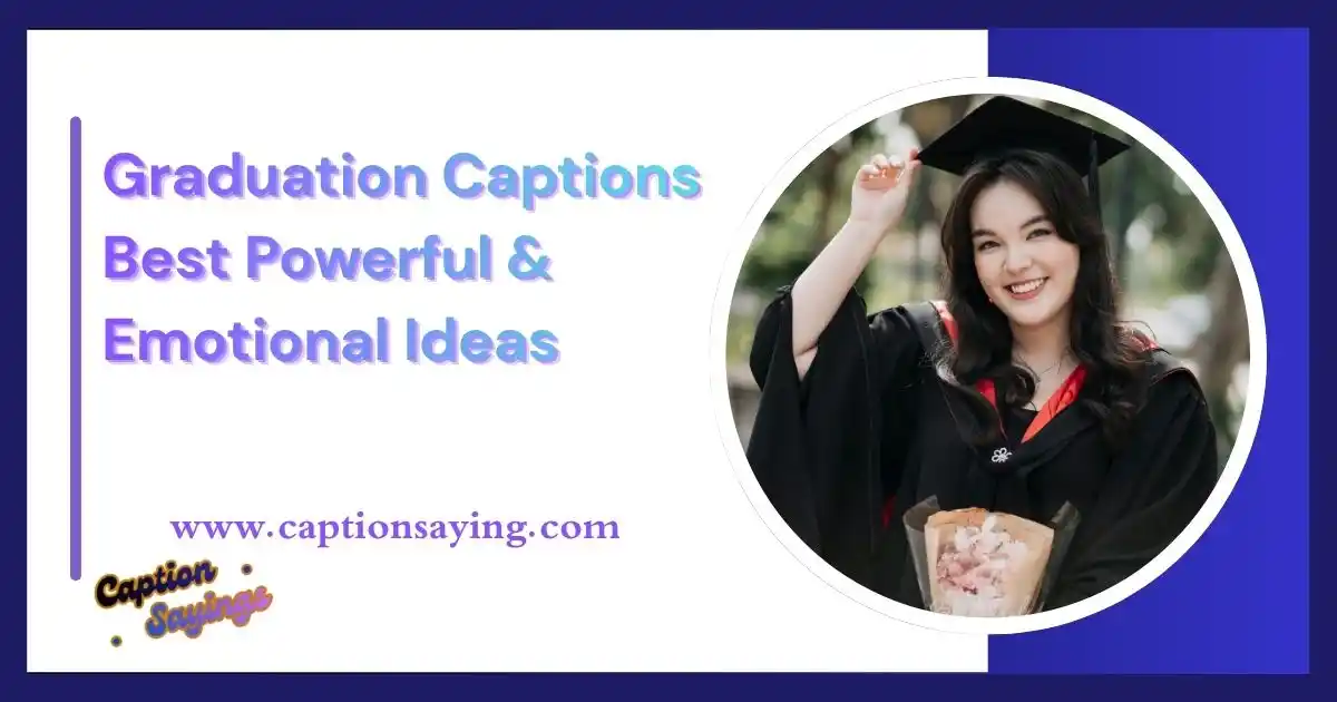 250+ Graduation Captions 2026: Best Powerful & Emotional Ideas