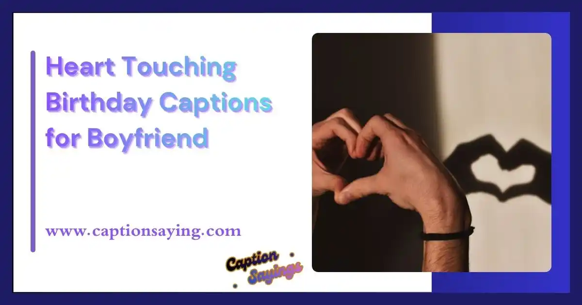 Heart Touching Birthday Captions for Boyfriend