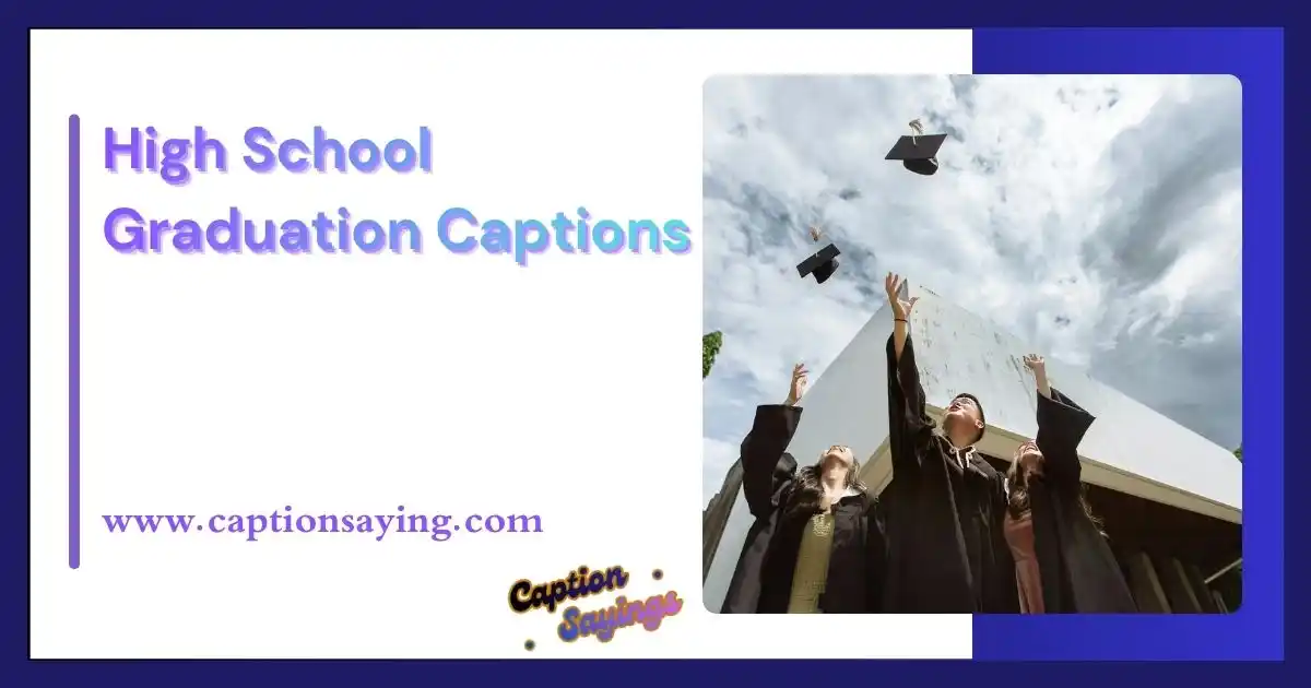 High School Graduation Captions