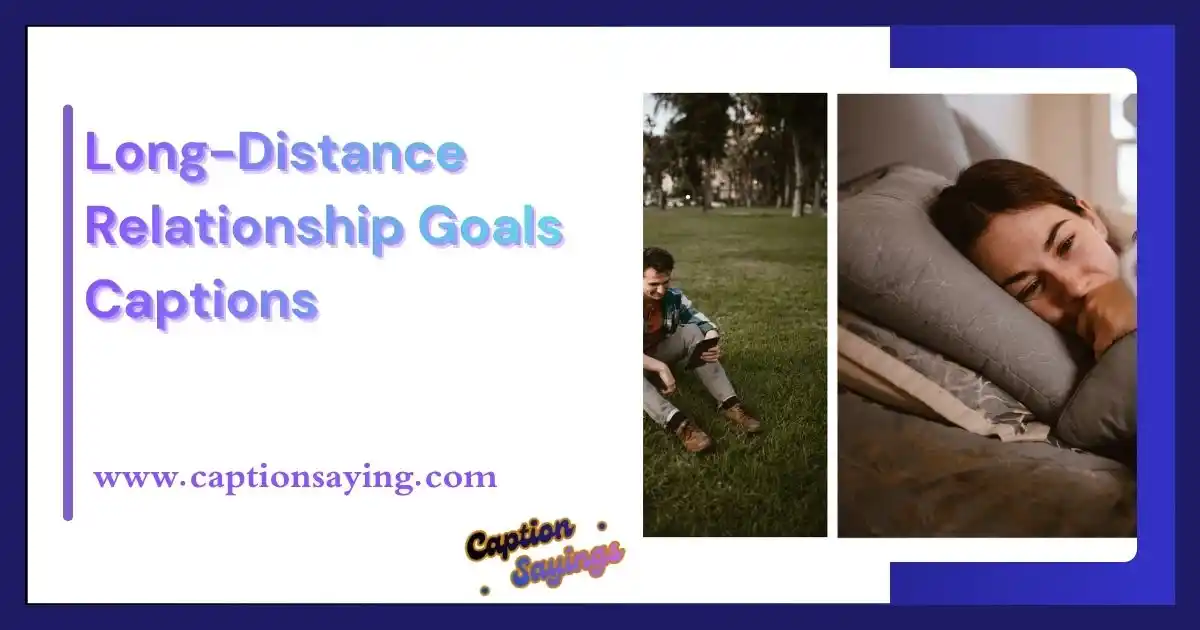 Long-Distance Relationship Goals Captions