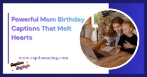 135 Powerful Mom Birthday Captions That Melt Hearts (2026)