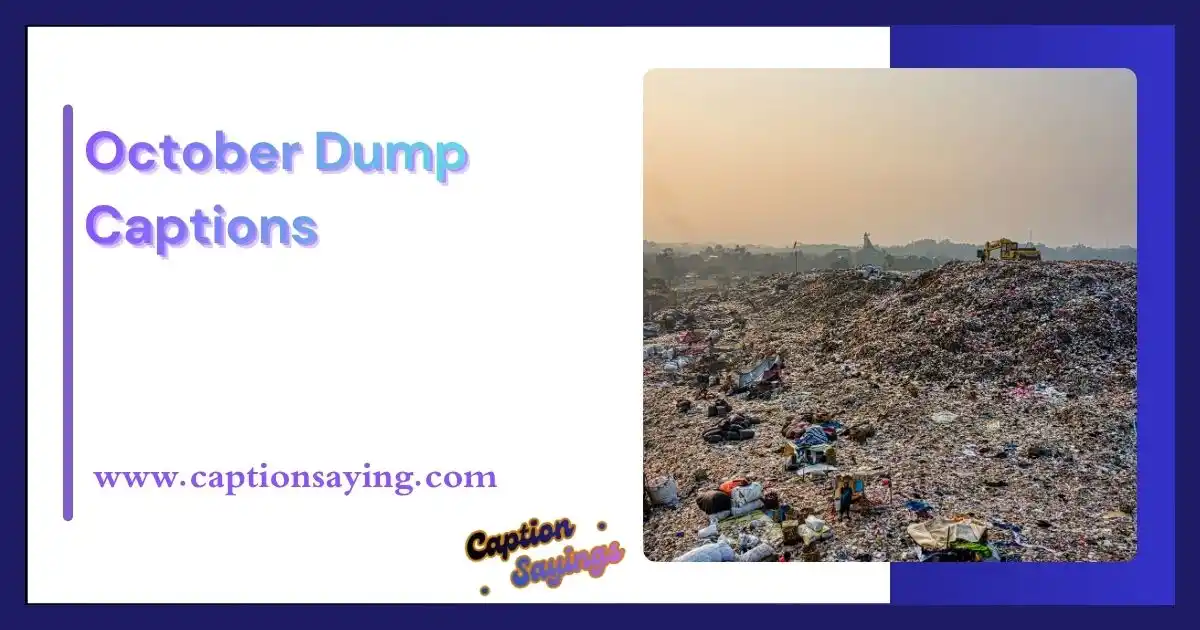 October Dump Captions