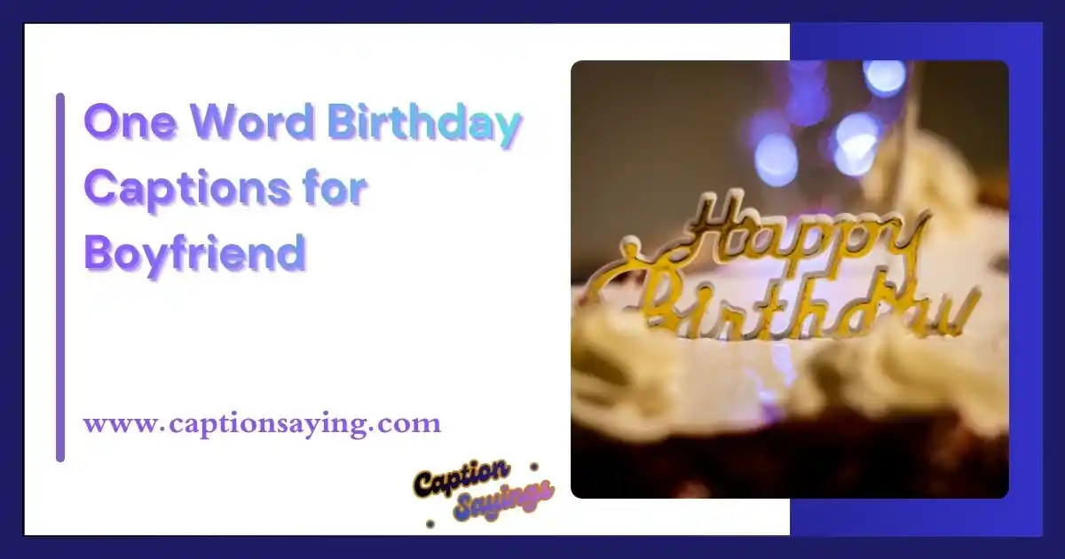 One Word Birthday Captions for Boyfriend