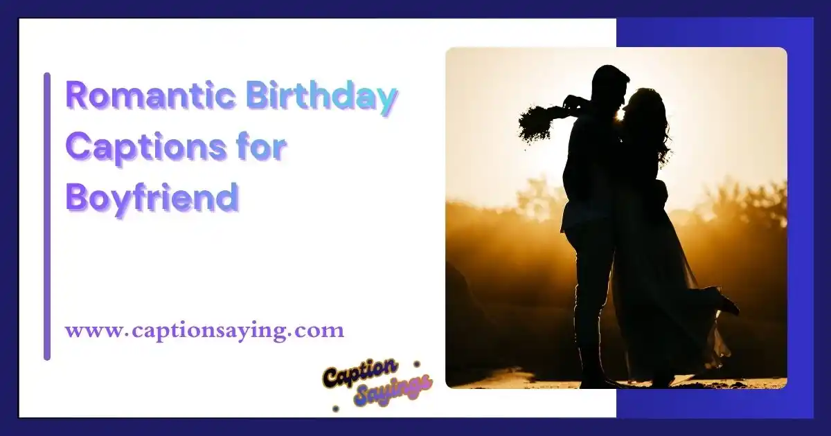 Romantic Birthday Captions for Boyfriend