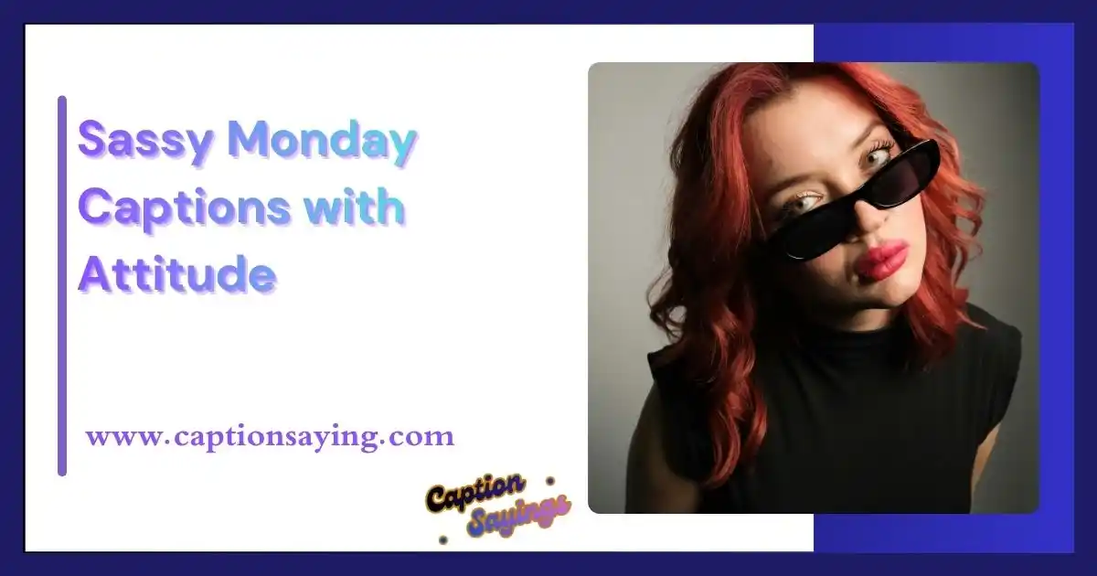Sassy Monday Captions with Attitude