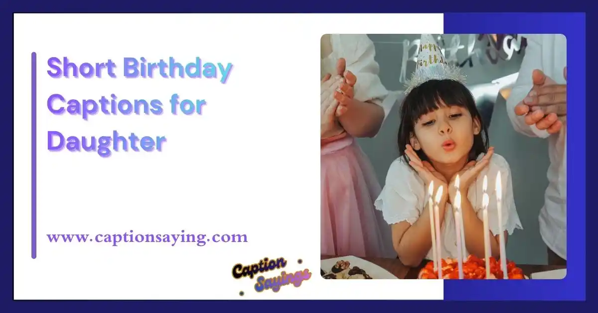 Short Birthday Captions for Daughter