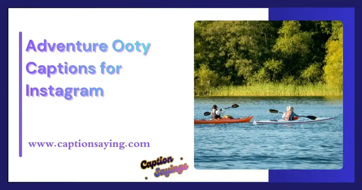 Adventure Ooty Captions for Instagram