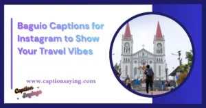 320+ Baguio Captions for Instagram to Show Your Travel Vibes