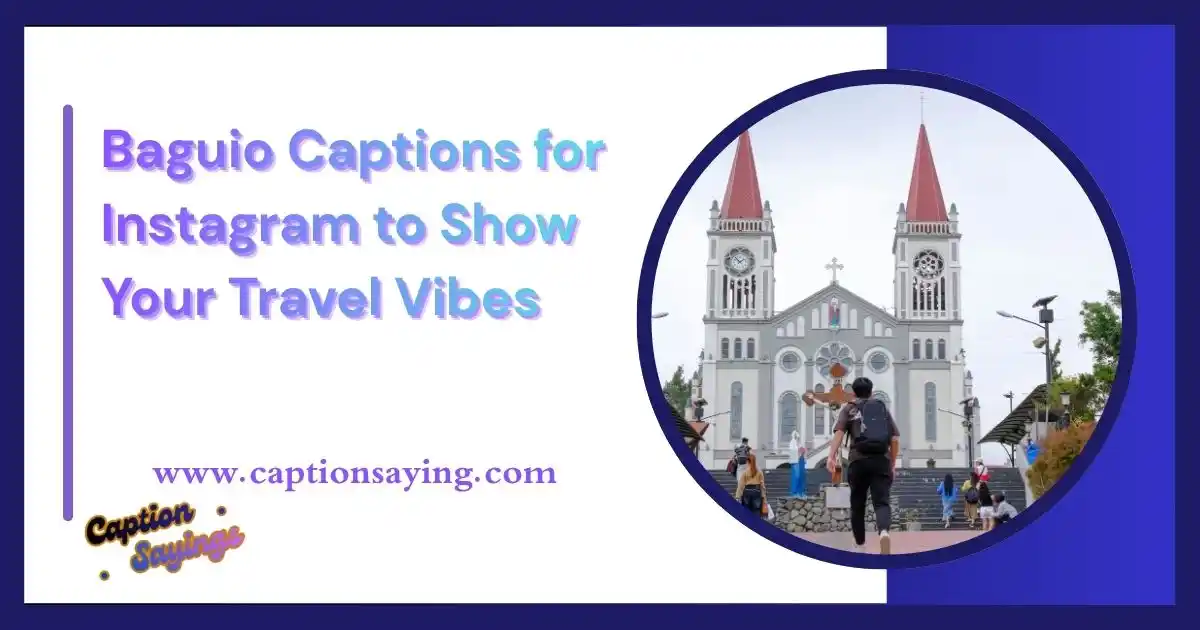 320+ Baguio Captions for Instagram to Show Your Travel Vibes