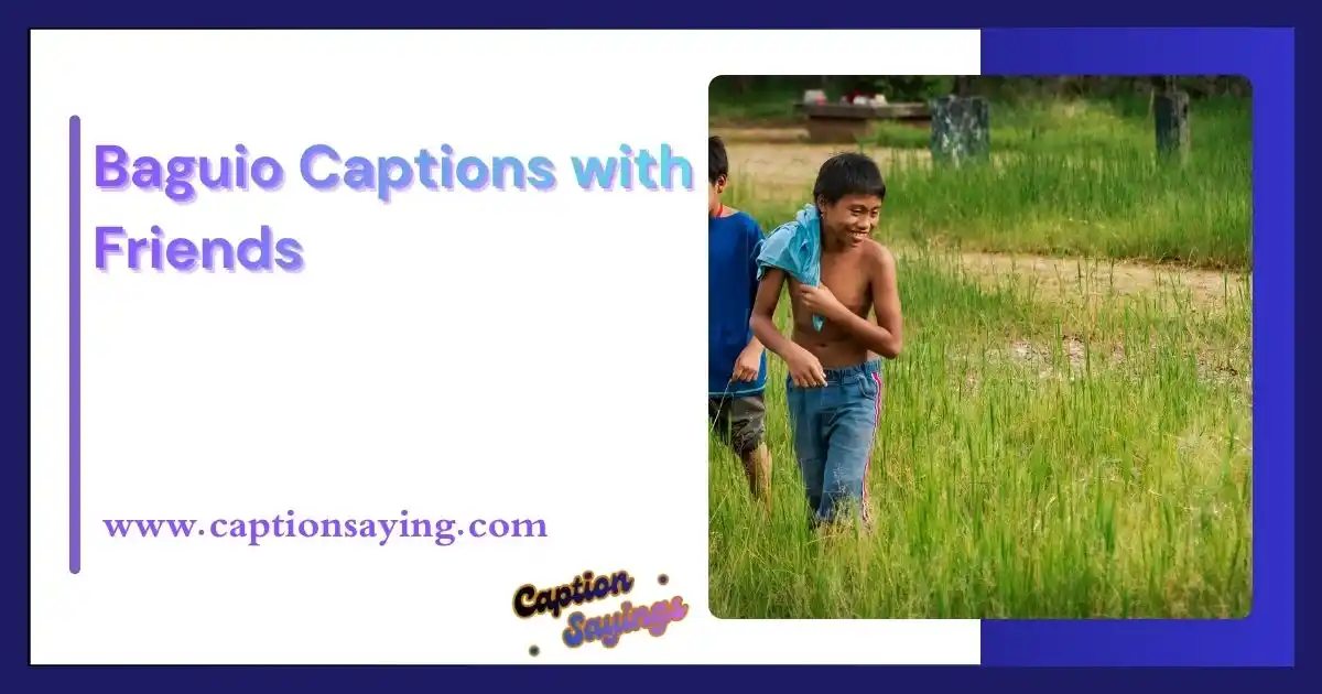 Baguio Captions with Friends