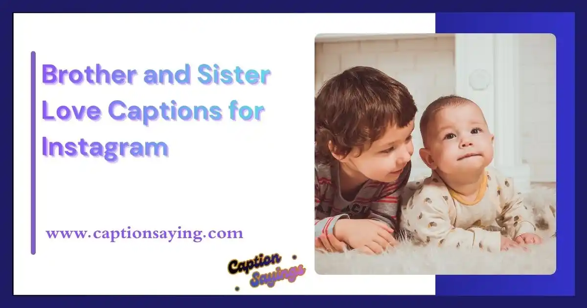Brother and Sister Love Captions for Instagram