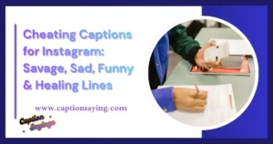 Cheating Captions for Instagram: Savage, Sad, Funny & Healing Lines