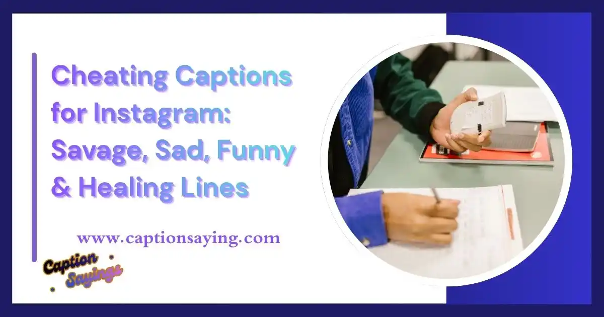 Cheating Captions for Instagram: Savage, Sad, Funny & Healing Lines