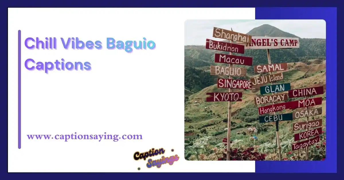 Chill Vibes Baguio Captions