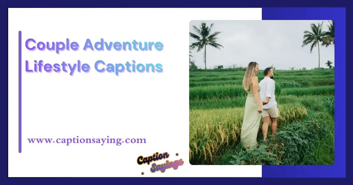Couple Adventure Lifestyle Captions
