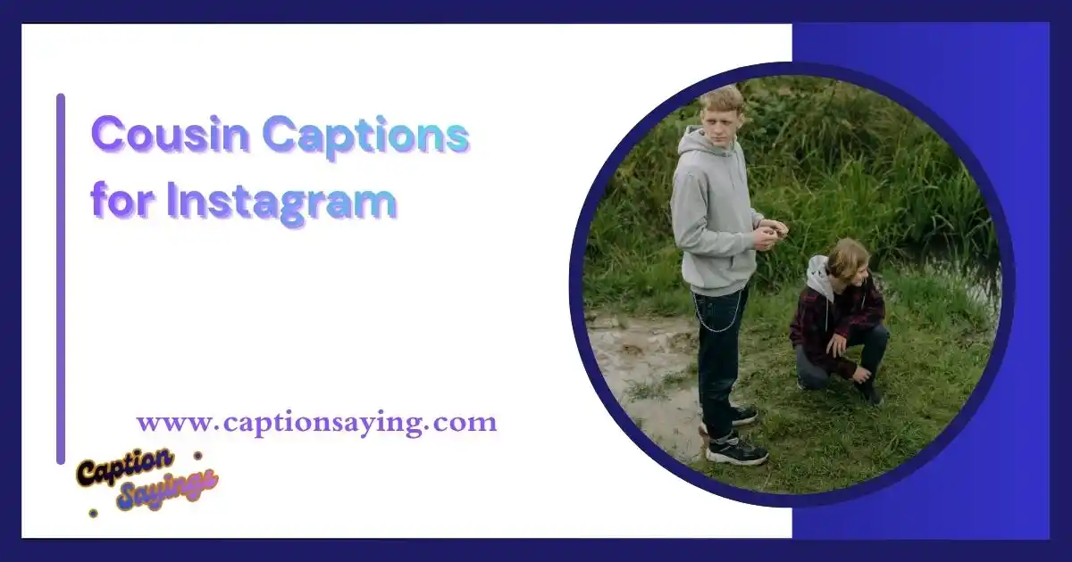 Cousin Captions for Instagram