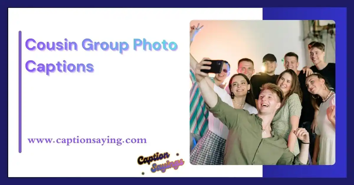 Cousin Group Photo Captions