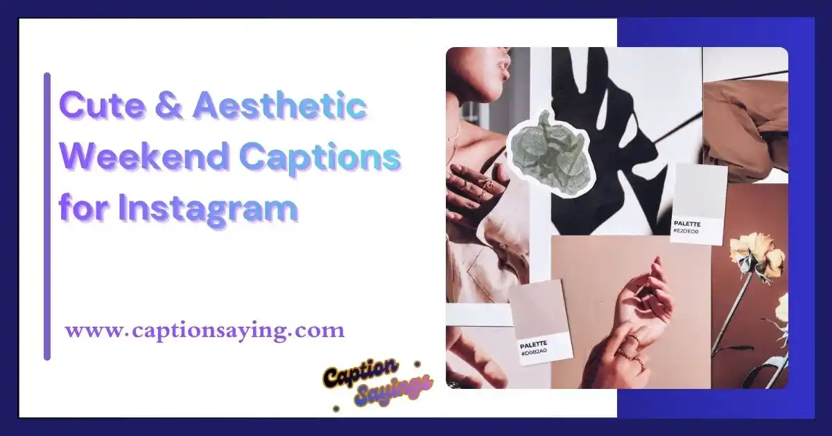 Cute & Aesthetic Weekend Captions for Instagram