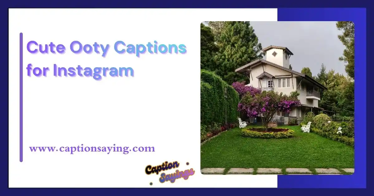 Cute Ooty Captions for Instagram