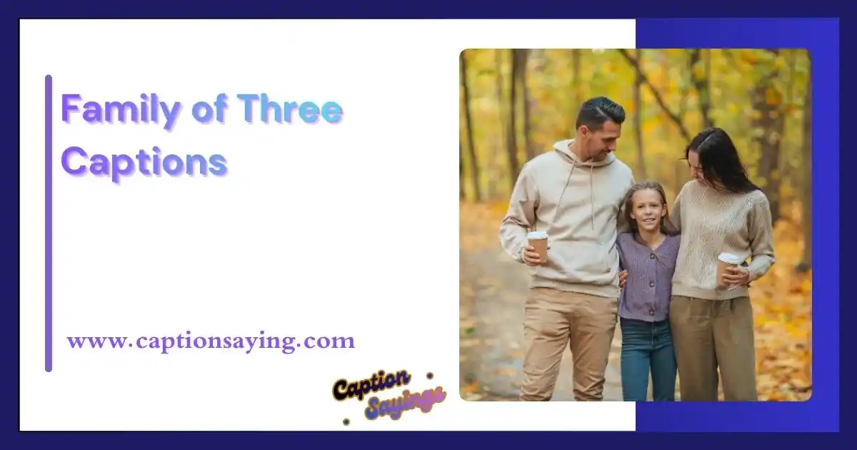 Family of Three Captions