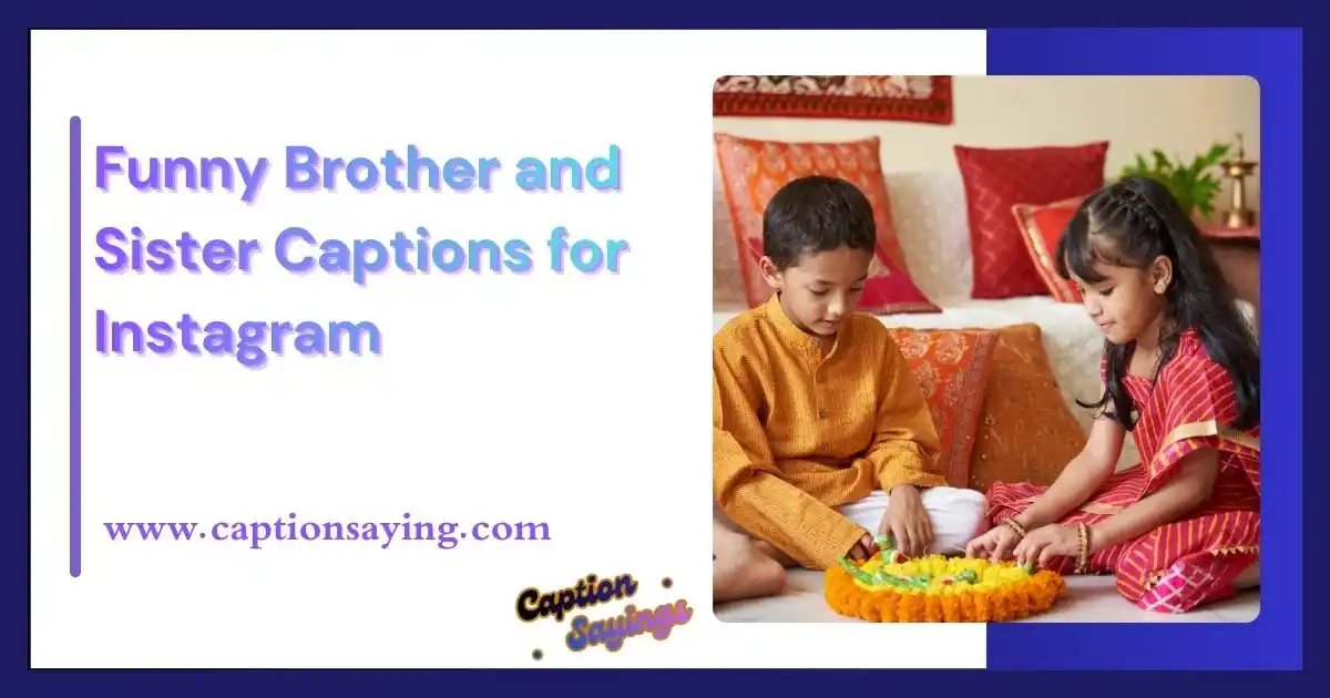 Funny Brother and Sister Captions for Instagram