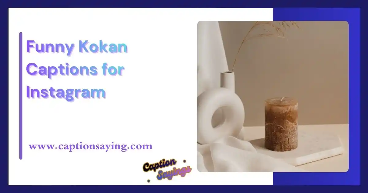 Funny Kokan Captions for Instagram