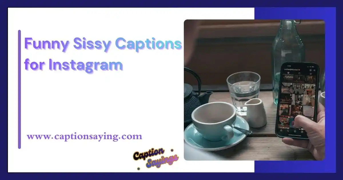 Funny Sissy Captions for Instagram