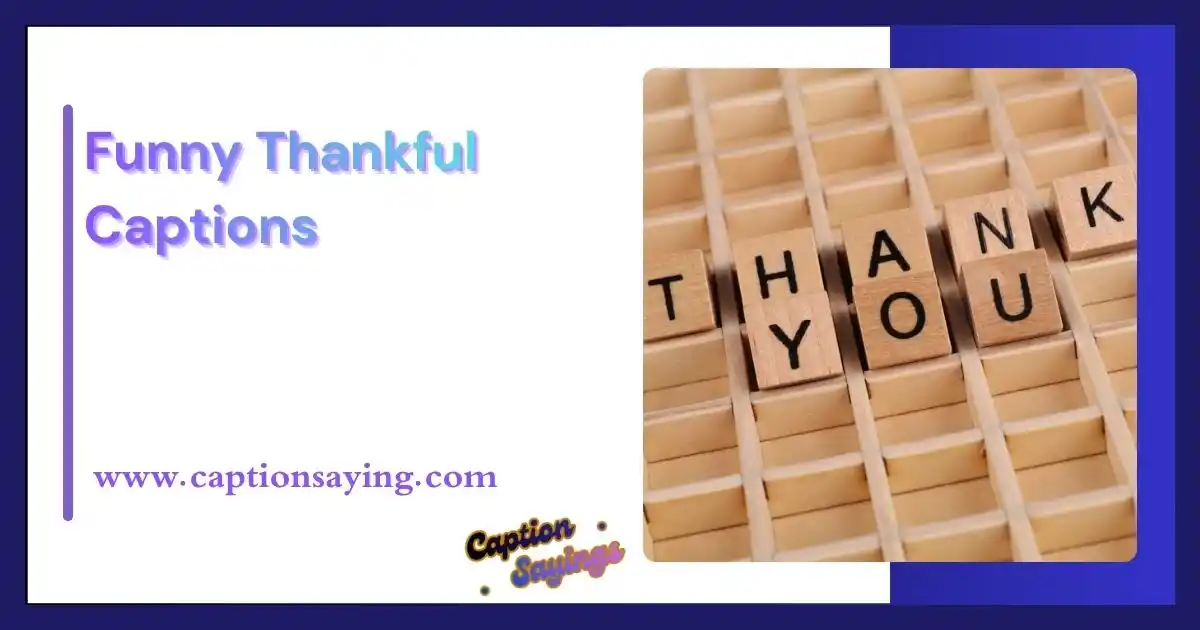 Funny Thankful Captions