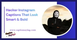 Hacker Instagram Captions That Look Smart & Bold