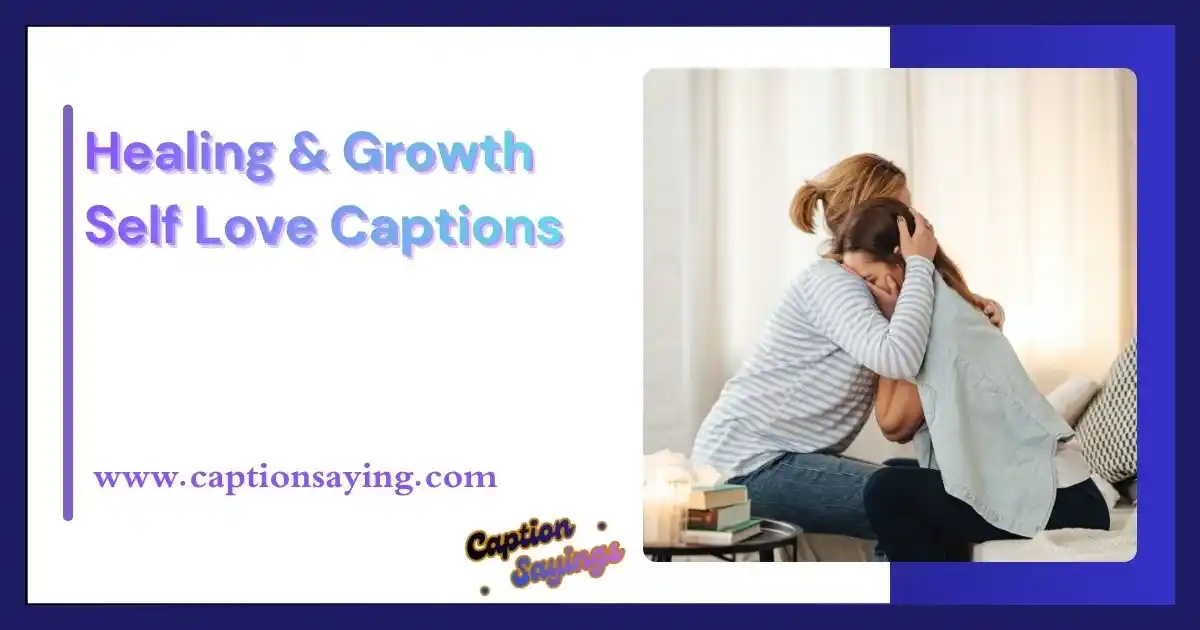 Healing & Growth Self Love Captions