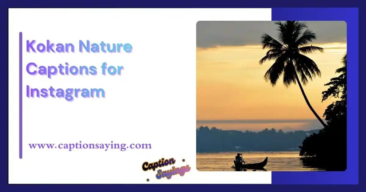 Kokan Nature Captions for Instagram