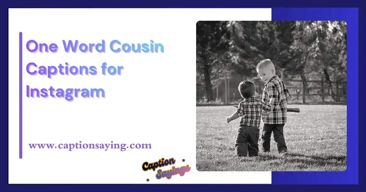 One Word Cousin Captions for Instagram