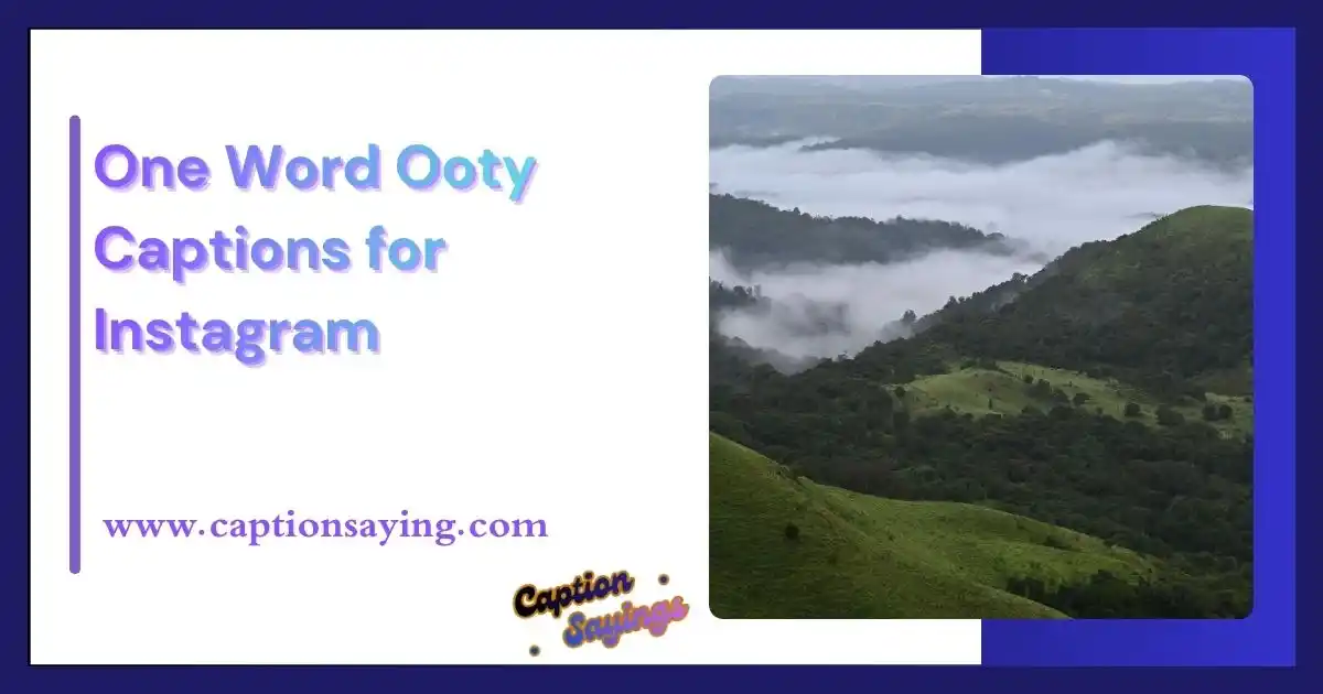 One Word Ooty Captions for Instagram