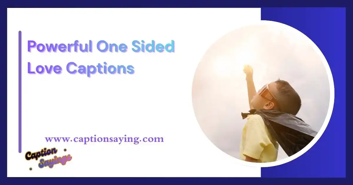 Powerful One Sided Love Captions