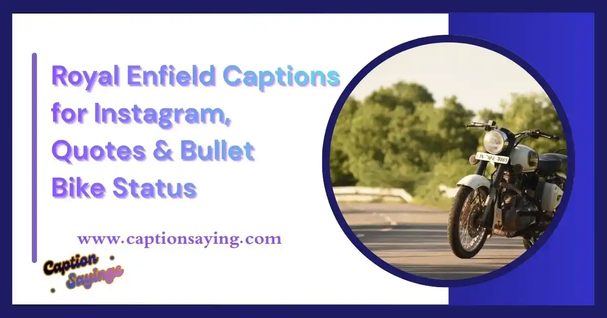 250+ Royal Enfield Captions for Instagram, Quotes & Bullet Bike Status