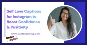 Self Love Captions for Instagram to Boost Confidence & Positivity