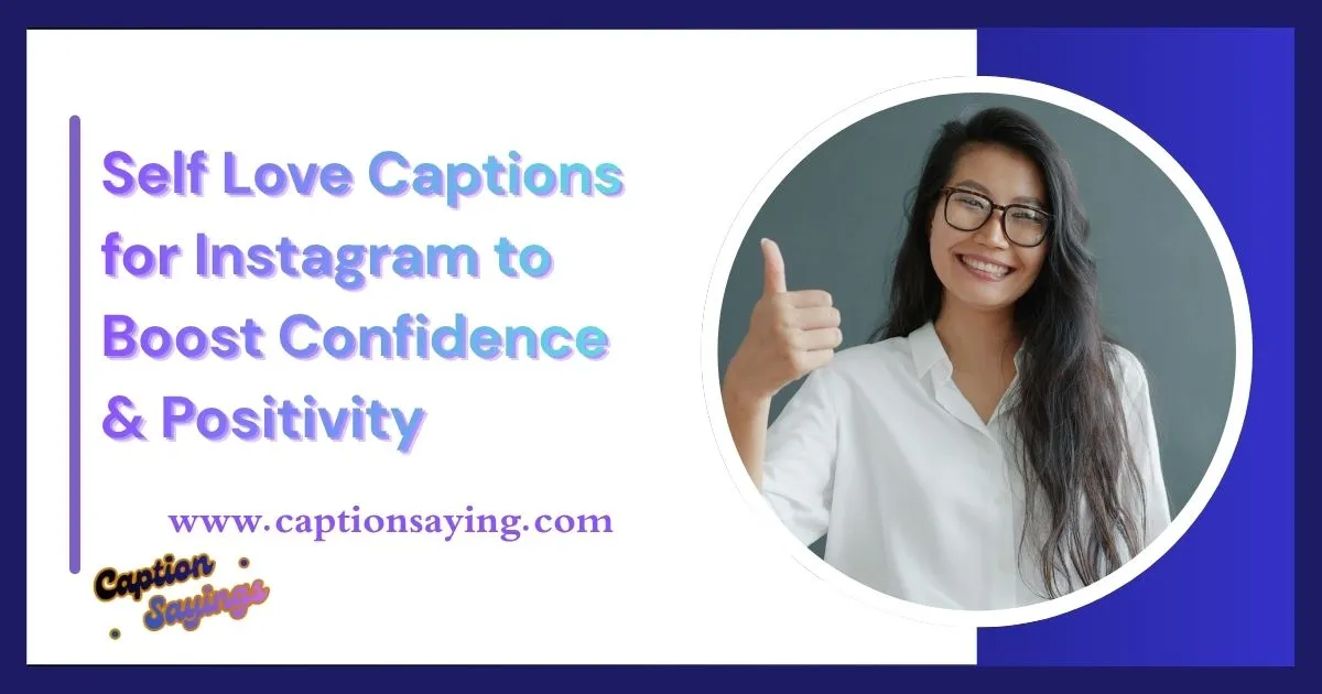Self Love Captions for Instagram to Boost Confidence & Positivity