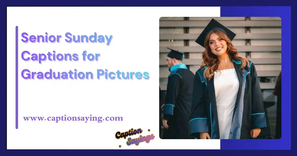 Senior Sunday Captions for Graduation Pictures