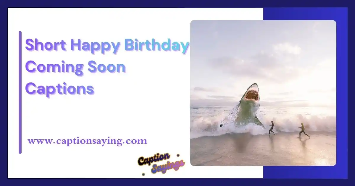 Short Happy Birthday Coming Soon Captions
